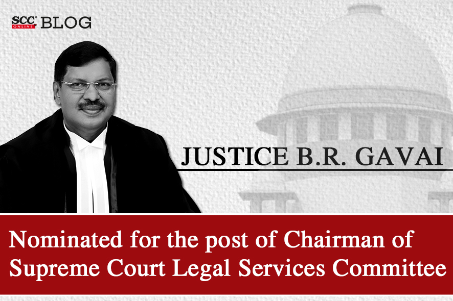 Justice B R Gavai Nominated For The Post Of Chairman Of Sclsc