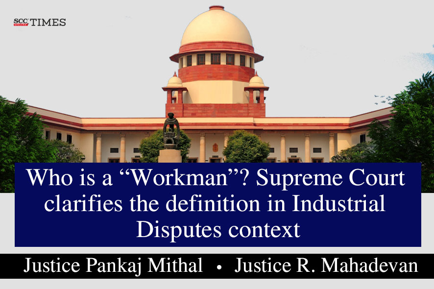 Supreme Court S Interpretation Of Workman Under Industrial Disputes