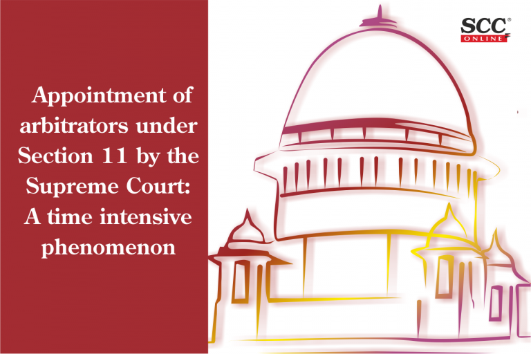 Appointment Of Arbitrators Under Section 11 By The Supreme Court: A ...