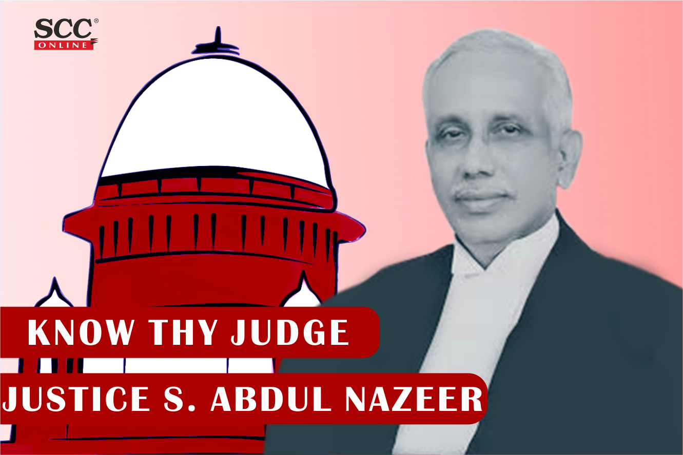 Know Thy Judge Justice S Abdul Nazeer Scc Times