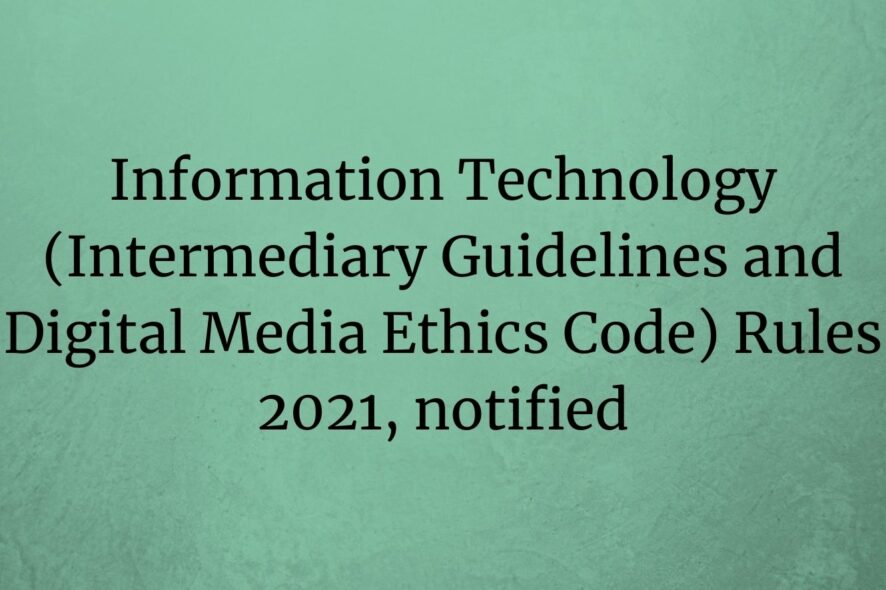 Information Technology (Intermediary Guidelines and Digital Media