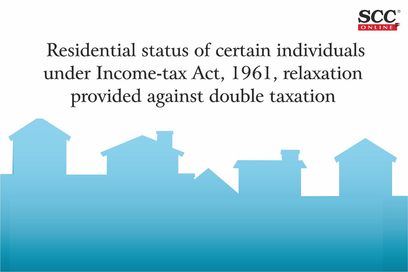 Residential Status Of Certain Individuals Under Income-tax Act, 1961 ...