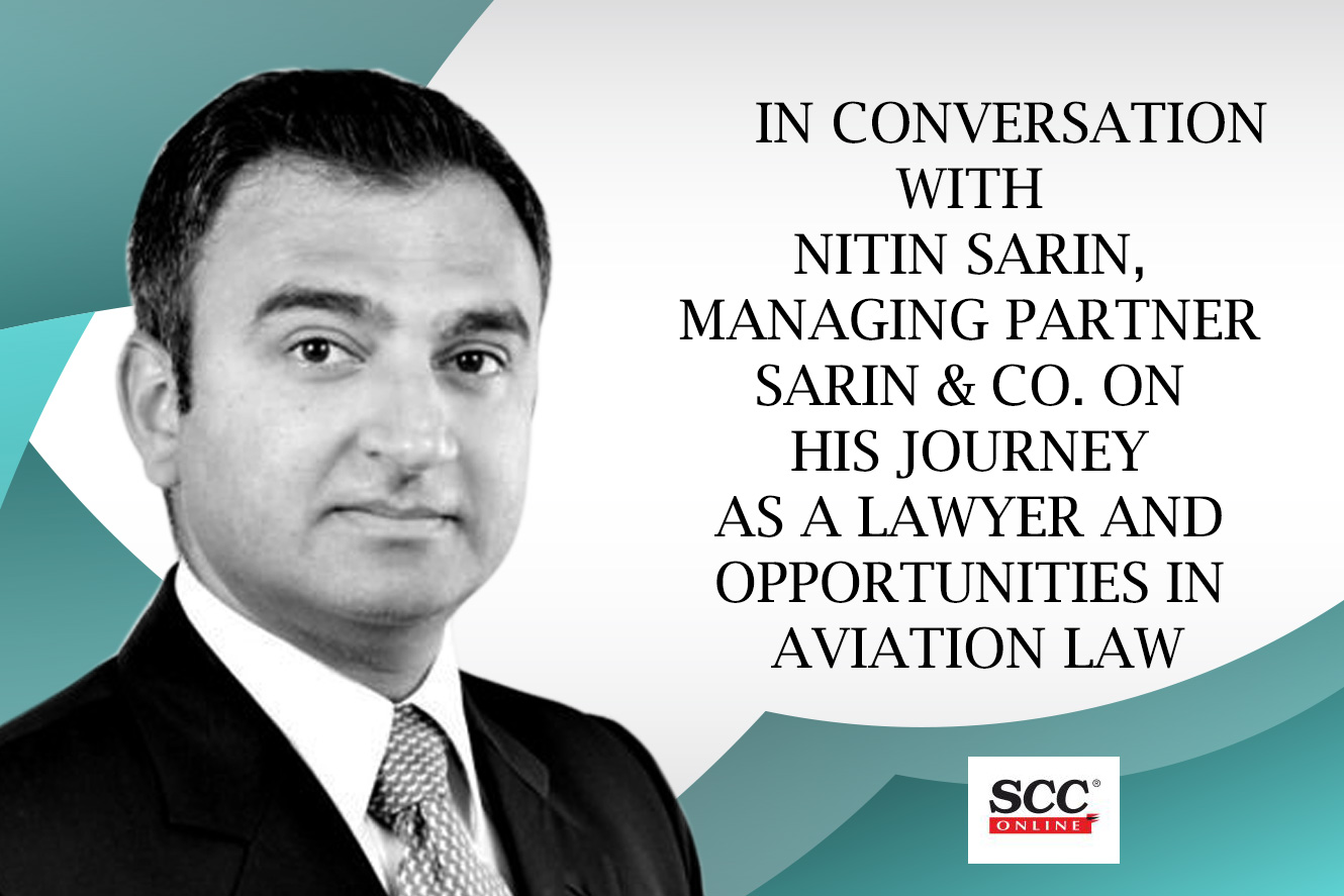 In Conversation With Nitin Sarin, Managing Partner, Sarin & Co. On His ...