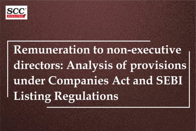 Remuneration To Non-executive Directors: Analysis Of Provisions Under ...