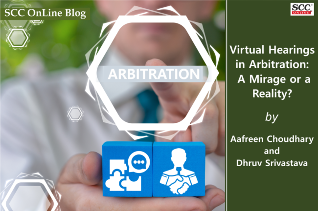 Virtual Hearings In Arbitration: A Mirage Or A Reality? | SCC Times