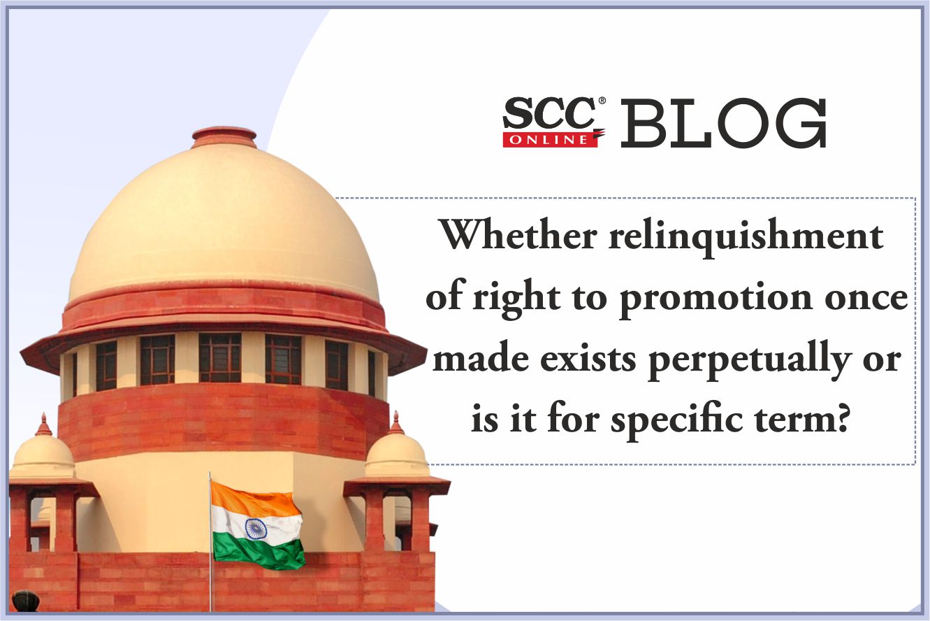 Whether relinquishment of right to promotion once made exists ...