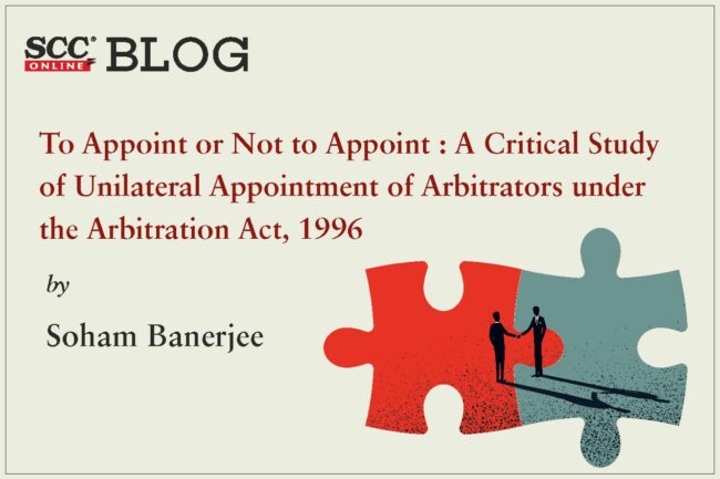 To Appoint Or Not To Appoint : A Critical Study Of Unilateral ...