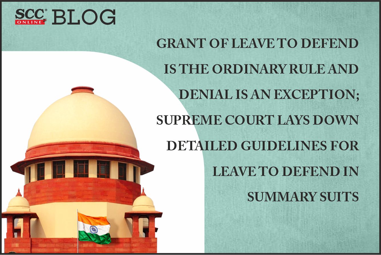 Grant Of Leave To Defend Is The Ordinary Rule And Denial Is An 