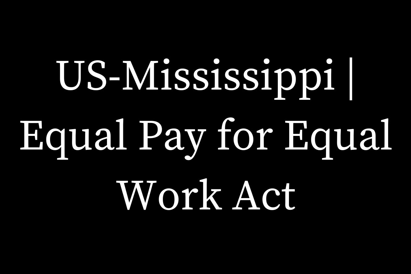 us-mississippi-equal-pay-for-equal-work-act-scc-times