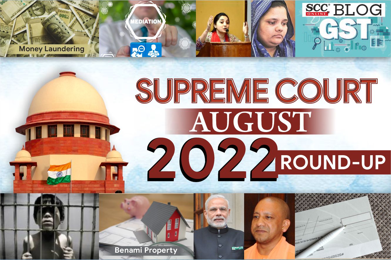 Anjana Om Kashyap Sex Video - Supreme Court August 2022 Roundup| Justice UU Lalit's plan as 49th CJI;  Benami Property Law; 'Unconventional' Families; Release of Bilkis Bano  Rapists; Hate Speeches; GST; and more | SCC Blog