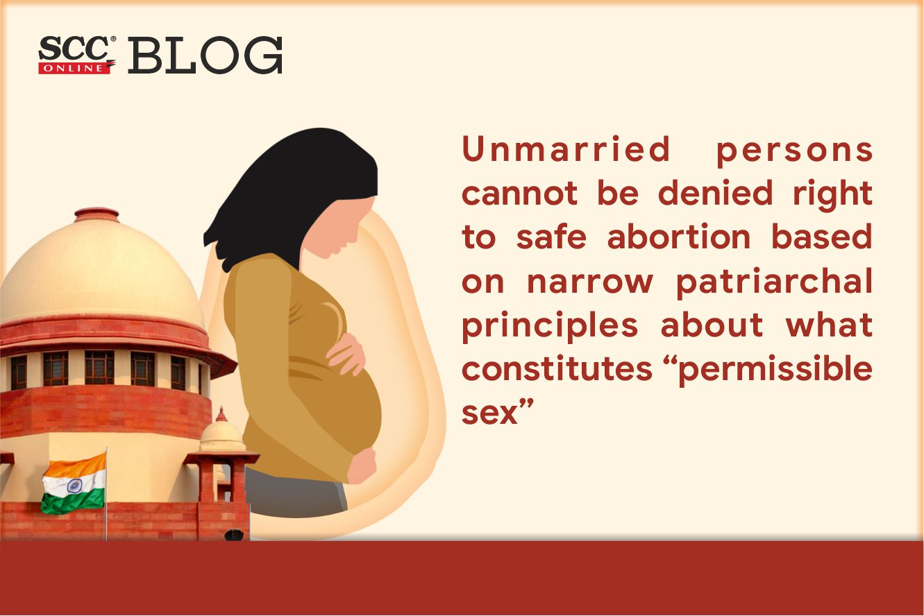 Unmarried Persons Cannot Be Denied Rights Based On Narrow Patriarchal Principles On “permissible 