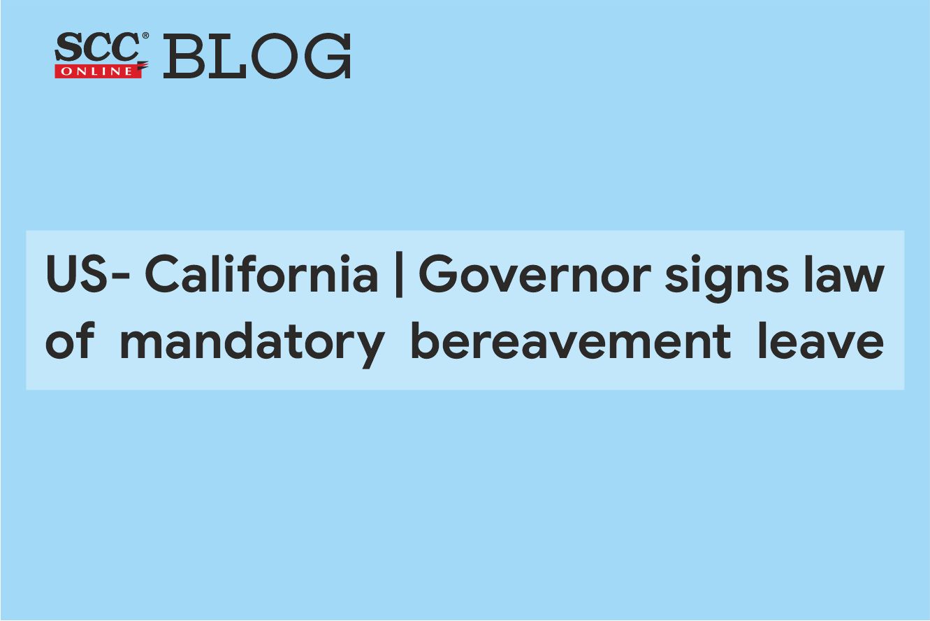 US California Governor signs law of mandatory bereavement leave