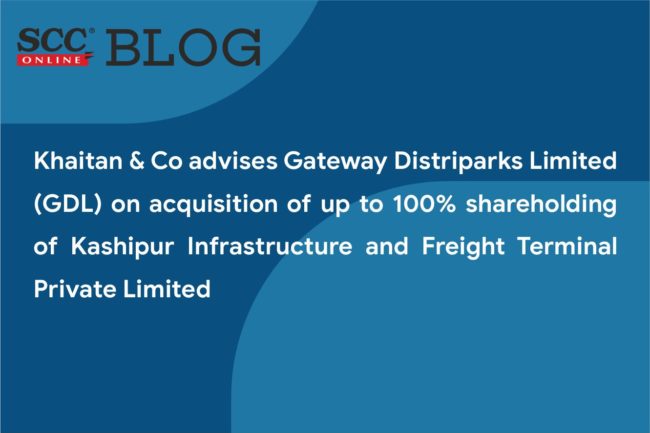 Khaitan & Co Advises Gateway Distriparks Limited (GDL) On Acquisition ...