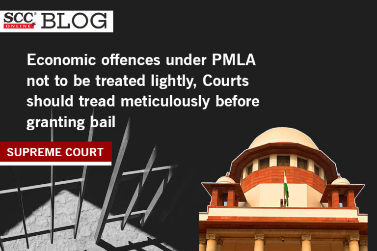 Economic Offences Under PMLA Not To Be Treated Lightly, Courts Should ...