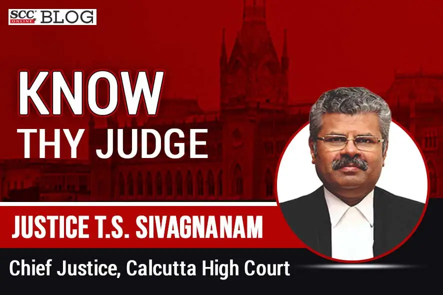 Justice T.S. Sivgnanam appointed as Calcutta High Court Chief