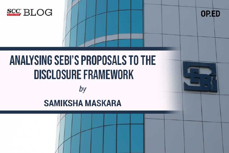 Analysing SEBI’s Proposals To The Disclosure Framework | SCC Times