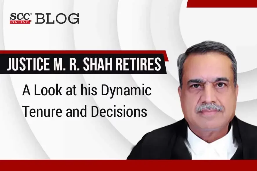 886px x 590px - SC Judge, Justice M.R. Shah retires | SCC Blog