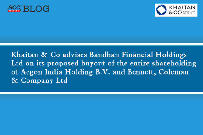 Khaitan & Co Advises Bandhan Financial Holdings Ltd On Its Proposed ...