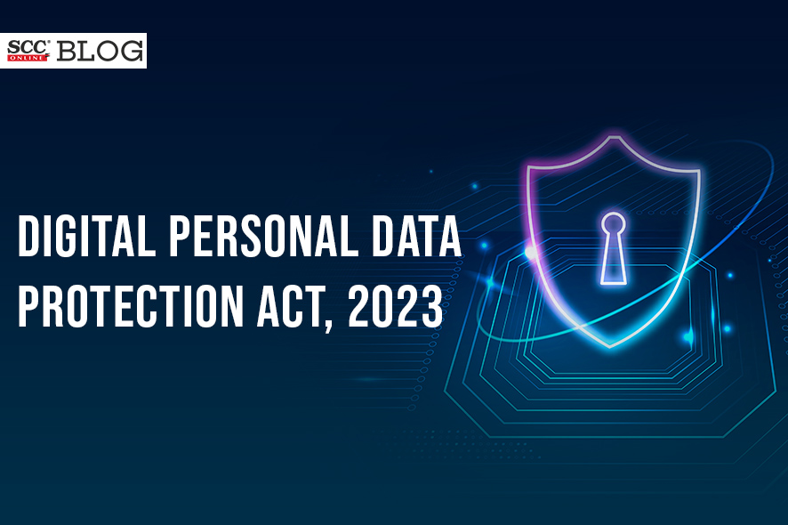 Digital Personal Data Protection Act, 2023 SCC Blog