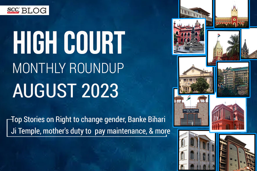 High Court Monthly Roundup August 2023 | SCC Blog
