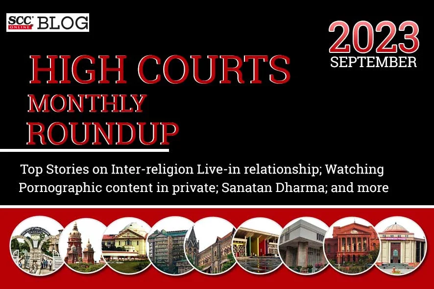 Nidhi Agrawal Sex - High Courts Monthly Roundup September 2023 | SCC Blog