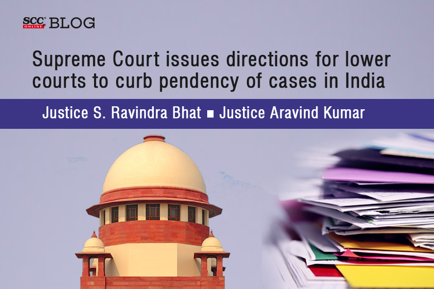 Supreme Court Issues Directions For Lower Courts To Curb Pendency Of ...