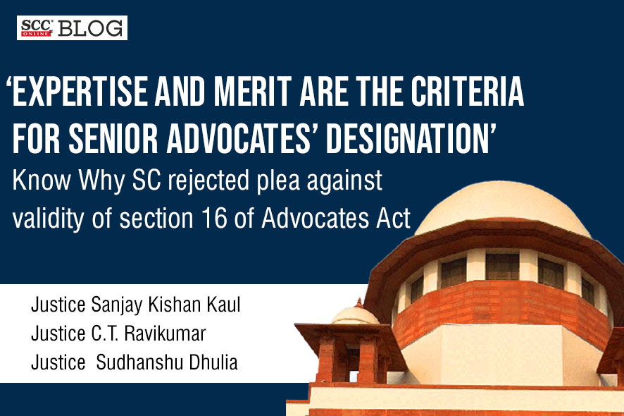 Know Why Sc Rejected Plea Against Senior Advocates Designation And Validity Of S 16 Of