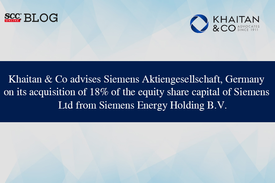 Khaitan & Co Advises Siemens Aktiengesellschaft, Germany On Its ...