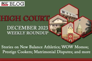 High Court weekly Round Up