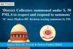 District Collectors summoned under S. 50 PMLA