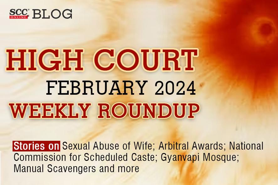 High Court Weekly Round Up February 2024 | SCC Blog