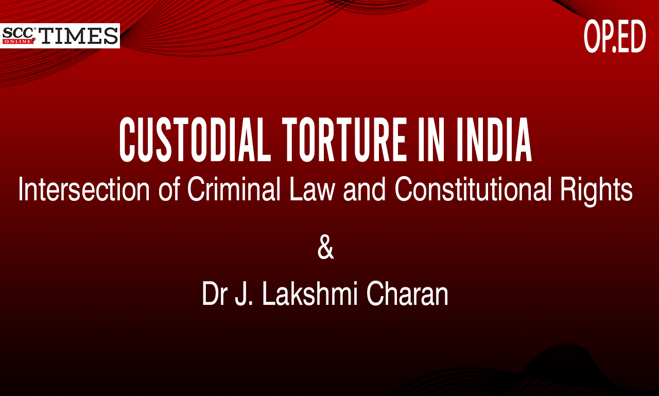 Custodial Torture in India: Intersection of Criminal Law and ...