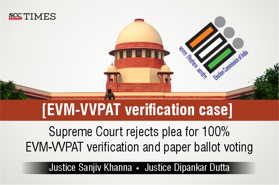 EVM-VVPAT Verification Case | SC Rejects Plea For 100% EVM-VVPAT ...