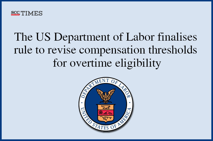 Labour Dept issues rule revising compensation threshold for overtime ...