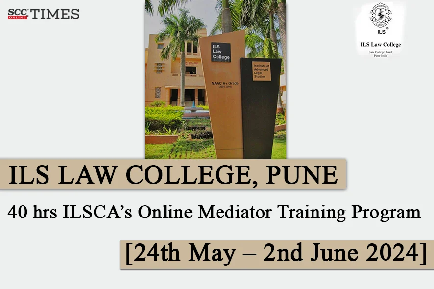 ILS Law College, Pune 40 hrs ILSCA’s Online Mediator Training Program