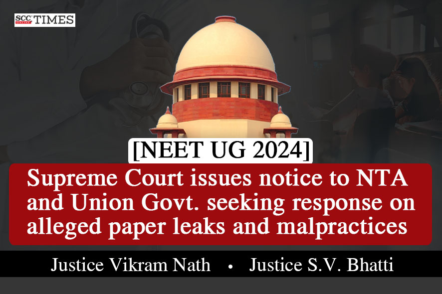 [NEET UG 2024] Supreme Court issues notice to NTA and Union Govt