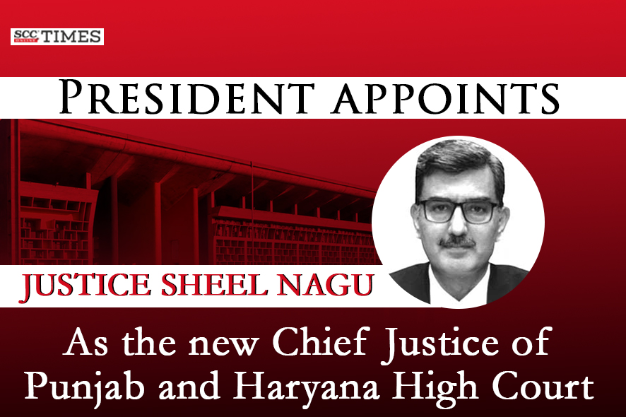 Justice Sheel Nagu appointed as 66th Chief Justice of P H HC SCC Times