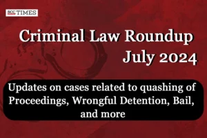 Criminal Law Monthly Roundup July 2024