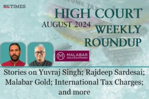 HIGH COURT AUGUST 2024 WEEKLY ROUNDUP