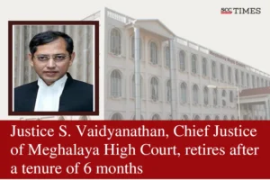 Justice S. Vaidyanathan Meghalaya High Court retirement