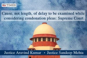 cause of delay condonation of delay plea supreme court