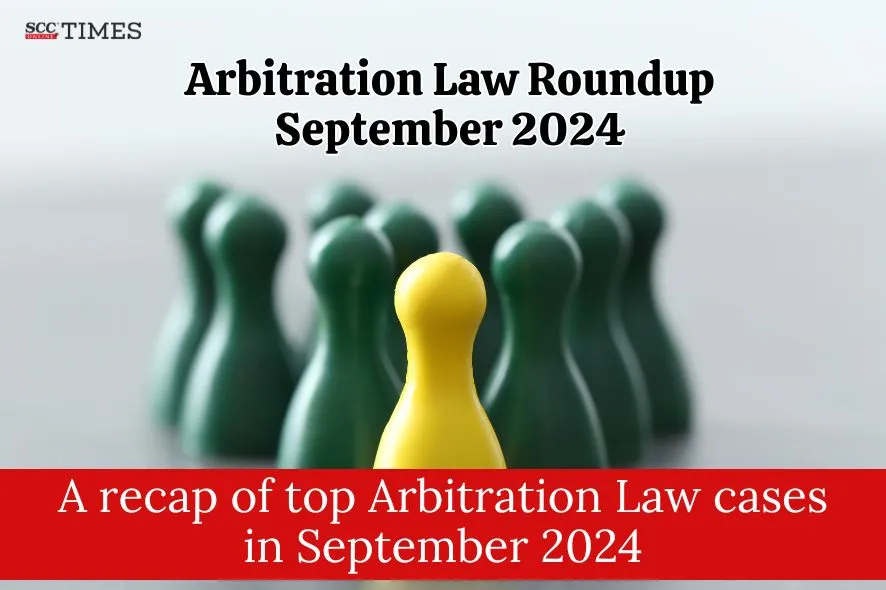 A recap of top Arbitration Law cases in September 2024