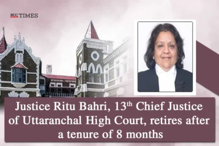 Uttaranchal HC CJ Justice Ritu Bahri retirement