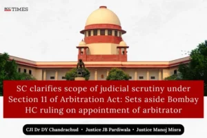 Scope of judicial scrutiny at Section 11