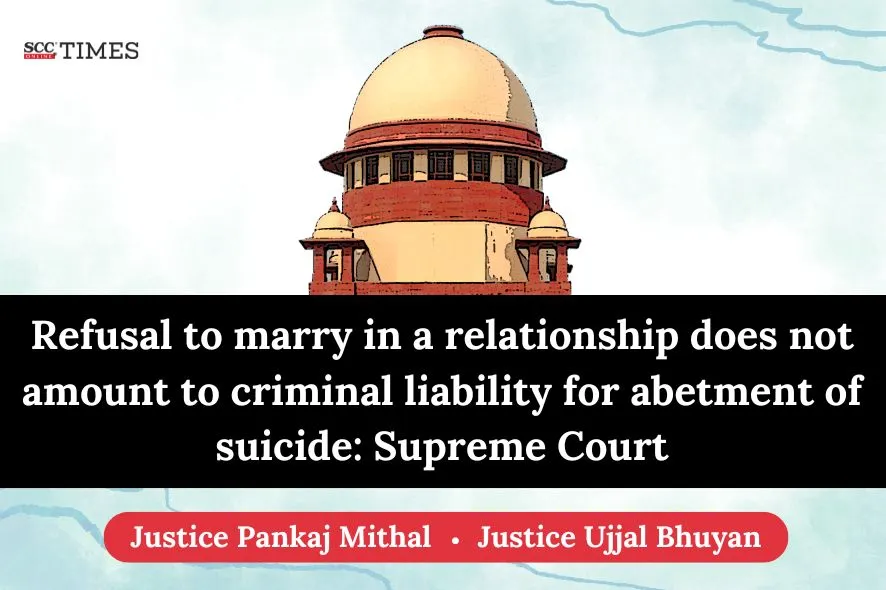 Refusal to marry abetment of suicide