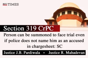 Summons under S. 319 CrPC