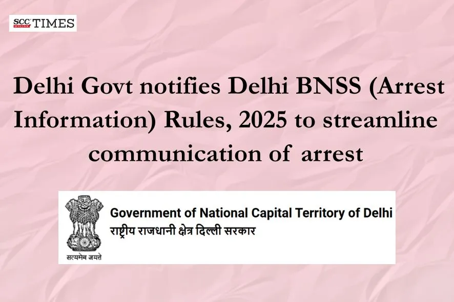 Delhi BNSS (Arrest Information) Rules 2025