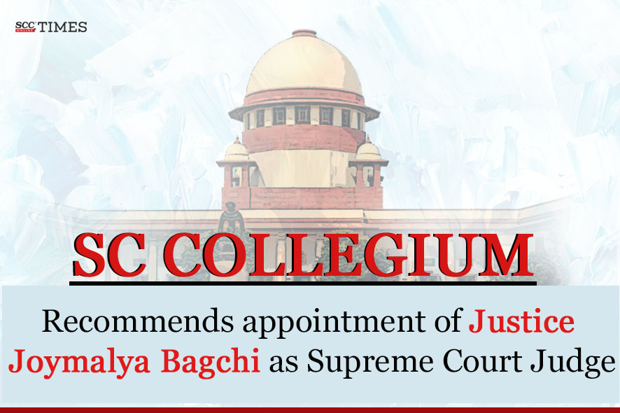 Justice Joymalya Bagchi recommended by Collegium for Supreme Court Appointment